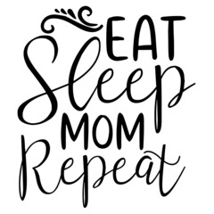 Obraz premium Eat Sleep Mom Repeat