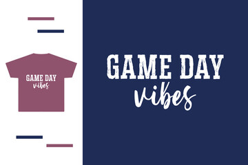 Game day vibes t-shirt design