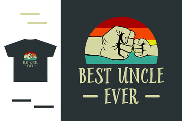 Best uncle ever t shirt design 