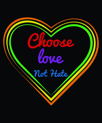 Choose Love Not Hate T-Shirt Design