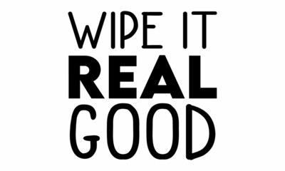 Wipe it real good SVG.