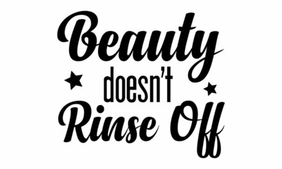 Fototapeta premium Beauty doesn’t rinse off SVG.