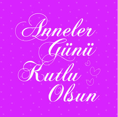 Anneler Günü Kutlu Olsun, Happy Mother day