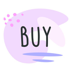 Modern flat icon template illustration with text Buy in pink, soft blue, purple and dark gray or black with spots, shapes, lines and dots decoration for  cards, banners, posters, stickers