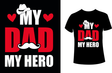 My dad my hero- Father's day t-shirt design.