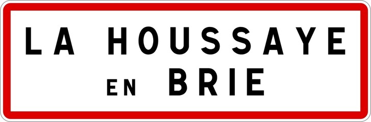 Panneau entrée ville agglomération La Houssaye-en-Brie / Town entrance sign La Houssaye-en-Brie