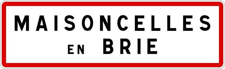 Panneau entrée ville agglomération Maisoncelles-en-Brie / Town entrance sign Maisoncelles-en-Brie