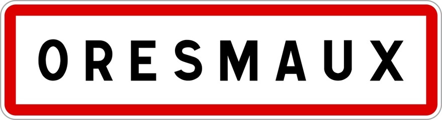 Panneau entrée ville agglomération Oresmaux / Town entrance sign Oresmaux