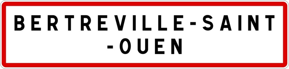 Panneau entrée ville agglomération Bertreville-Saint-Ouen / Town entrance sign Bertreville-Saint-Ouen