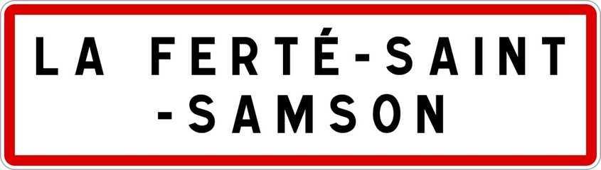 Panneau entrée ville agglomération La Ferté-Saint-Samson / Town entrance sign La Ferté-Saint-Samson