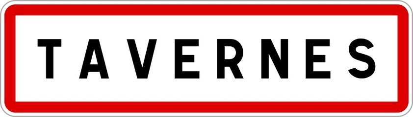 Panneau entrée ville agglomération Tavernes / Town entrance sign Tavernes