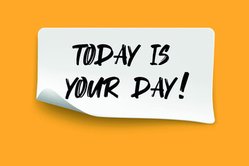 Text today is your day on the short note texture background