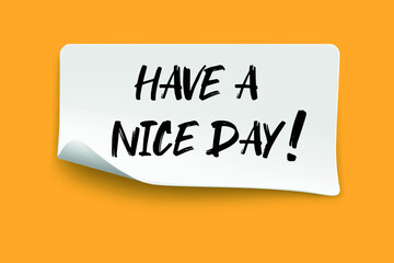 Have a nice day write on Sticky Notes. Motivation conceptual vector