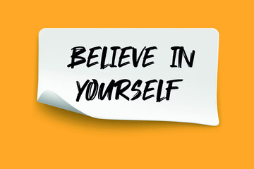 Believe in yourself word written on yellow sticky notes.