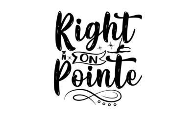 Right On Pointe, Vector illustration of Ballet text for logotype, Calligraphic hand written lettering composition with sketch drawn pink ballet Pointe shoes and blue ribbon, bow