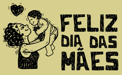 Happy Mothers day (Feliz dia das Mães), month of may. Illustation in woodcut style.