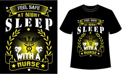 Fototapeta premium Feel safe at night sleep with a nurse, Nurse Quotes T-Shirt Design, nurses t-shirt design, custom nurse shirts, Typography Design