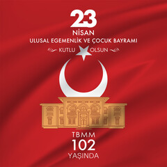 Happy April 23, National Sovereignty and Children's Day. The Turkish Grand National Assembly is 102 years old.