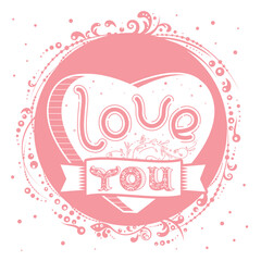 Vintage cute poster design with hand drawn text, heart and lovely floral cartoon elements. Vector Valentine's Day or wedding greeting card. Template for t-shirt or bag print, banner, sticker, label.