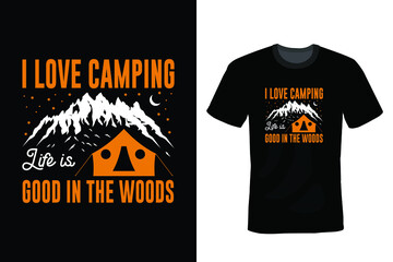 I love camping life is good in the woods, Camping T shirt design, vintage, typography