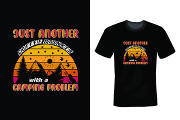 Just Another Coffee Drinker With A Camping Problem, Camping T shirt design, vintage, typography