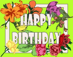 Greeting card Happy Birthday typography and flowers