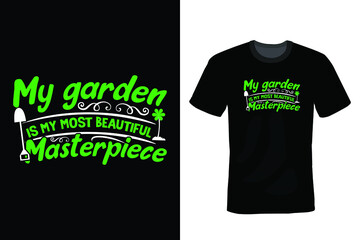 My garden is my most beautiful masterpiece. Garden Gardening T shirt design, vintage, typography