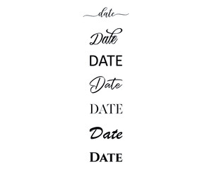 date in the creative and unique  with diffrent lettering style	
