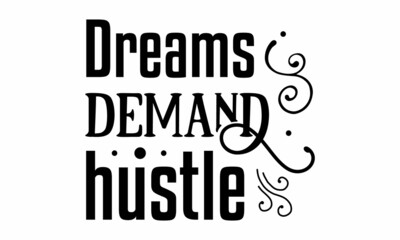 Dreams demand hustle SVG.