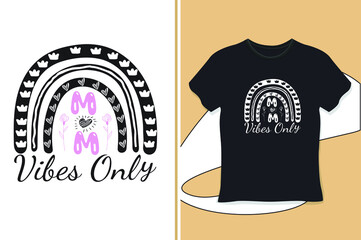 Mom vibes  Only, mother&rsquo;s day typography t-shirt design