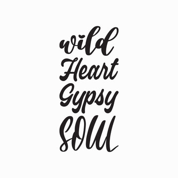 Wild Heart Gypsy Soul Black Letter Quote