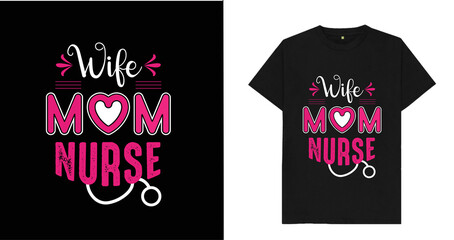 Wife Mom Nurse Mother's Day T-shirt Design