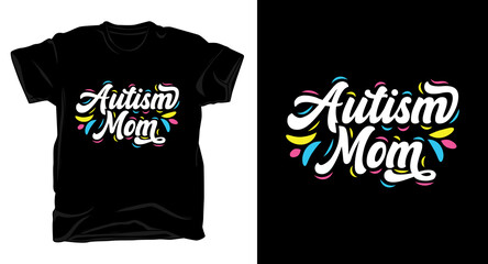 Autism mom typography t-shirt design