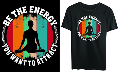 Be the energy you want to attract typography t-shirt design, vintage, yoga