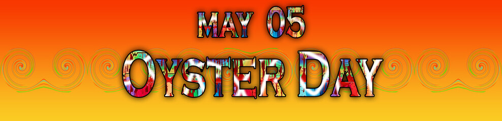 05 May, Oyster Day, Text Effect on Background