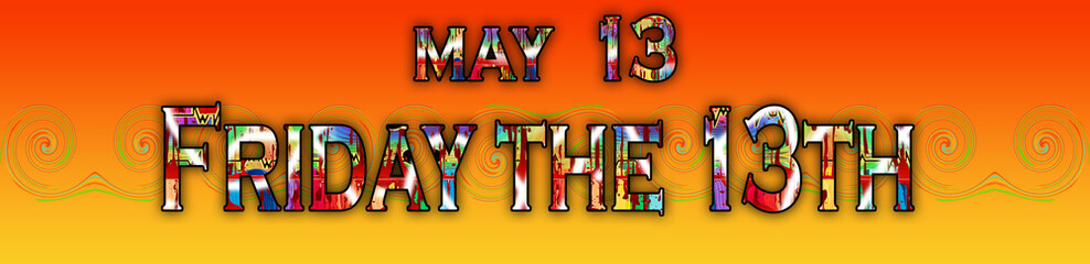 13 May, Friday the 13th, Text Effect on Background