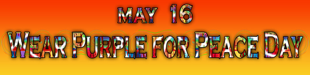 16 May, Wear Purple for Peace Day, Text Effect on Background