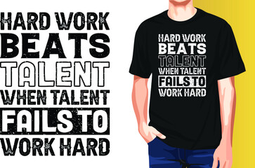 Hard work beats talent when talent fails to work hard International Workers Day Typography T-Shirt Design.