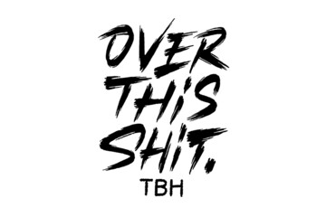 Over This Shit vector lettering