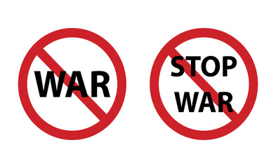 No war sign. Round red prohibition sign with a call to stop the war. Anti-war, peace appeal concept. Vector illustration