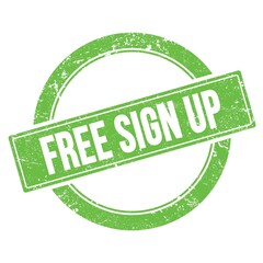 FREE SIGN UP, words written on green stamp sign