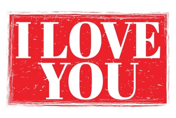 Fototapeta premium I LOVE YOU, words on red grungy stamp sign