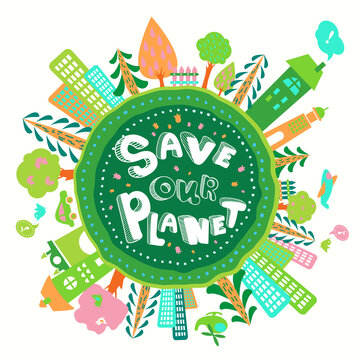 Cute doodle cartoon Globe image with trees, cities, flowers and lettering "Save our planet" in vector.  Earth Day concept. Motivational childish ecology banner, background, poster.