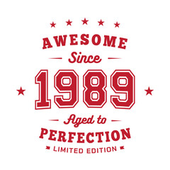 Awesome since 1989. Aged to perfection. Authentic T-Shirt Design. Vector and Illustration.
