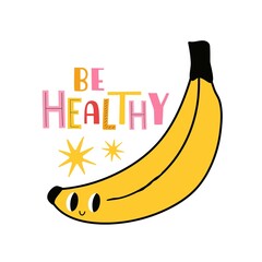 Vector illustration with yellow banana, stars and lettering words. Be Healthy. Motivational and inspirational typography poster, health care concept - 499643238
