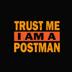 trust me i am a  postman typography graphic t-shirt print ready premium vector typography graphic t-shirt Premium Vector