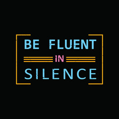 Be fluent in silence t shirt typography graphic t-shirt print ready premium vector typography graphic t-shirt Premium Vector