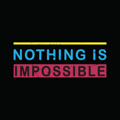 Nothings is impossible t shirt typography graphic t-shirt print ready premium vector typography graphic t-shirt Premium Vector