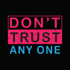 don't trust any one t shirt typography graphic t-shirt print ready premium vector typography graphic t-shirt Premium Vector