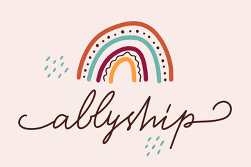 Vector calligraphy illlustration. Text of Allyship. Icon pf rainbow. Cooperation and teamwork. Concept for diversity people, racial equality, sharing, collaboration. Design of poster, social networks.